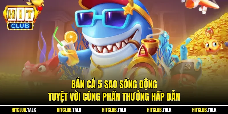 Bắn Cá 5 Sao