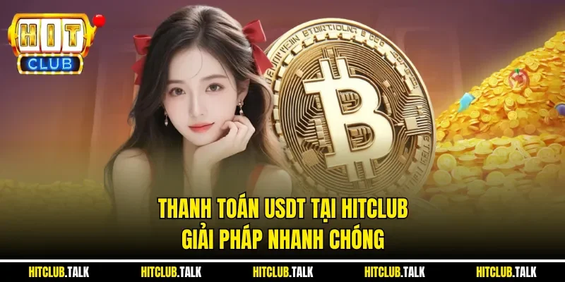Thanh Toán USDT Tại HITCLUB